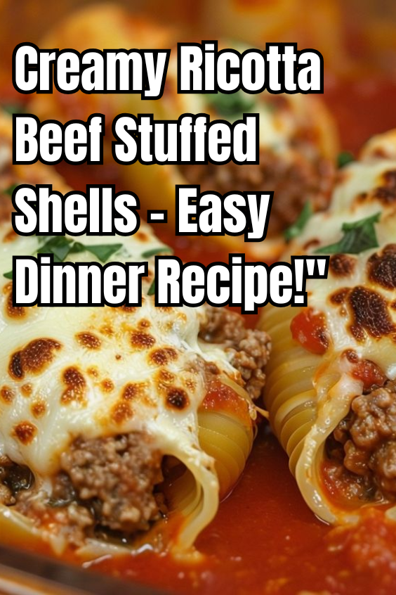 Creamy Ricotta Beef Stuffed Shells